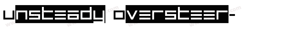 Unsteady Oversteer字体转换